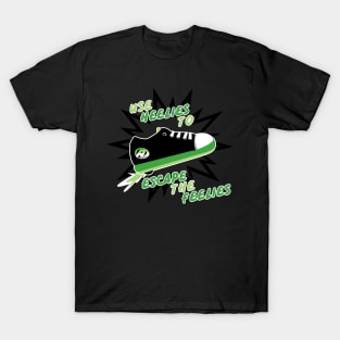 Use Heelies to Escape the Feelies T-Shirt